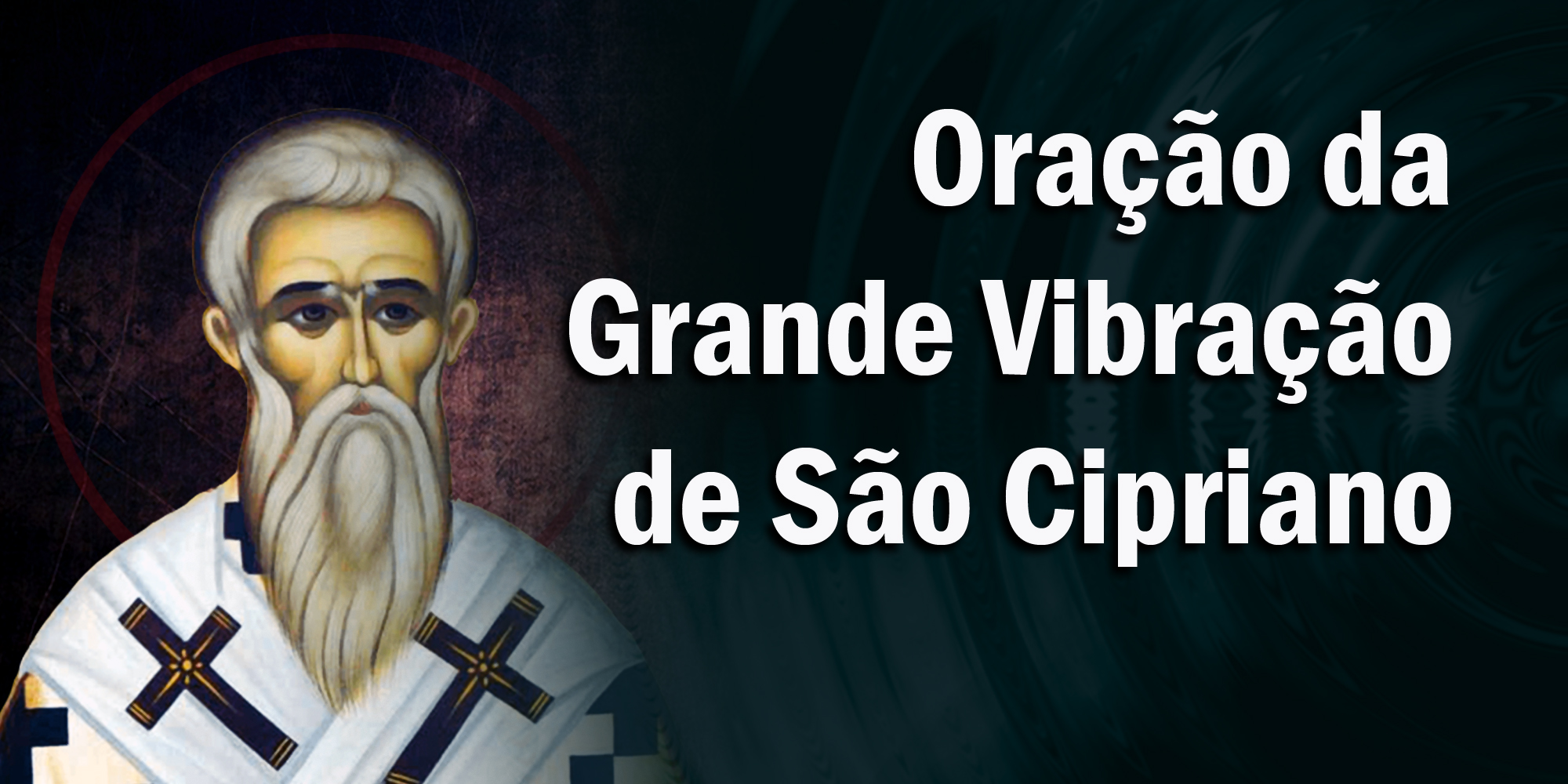 Oração da Grande Vibração de São Cipriano