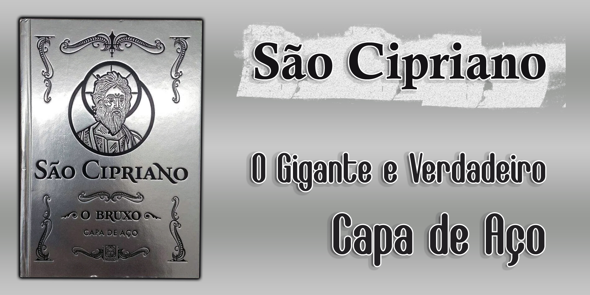 São Cipriano - O Gigante e Verdadeiro Capa de Aço