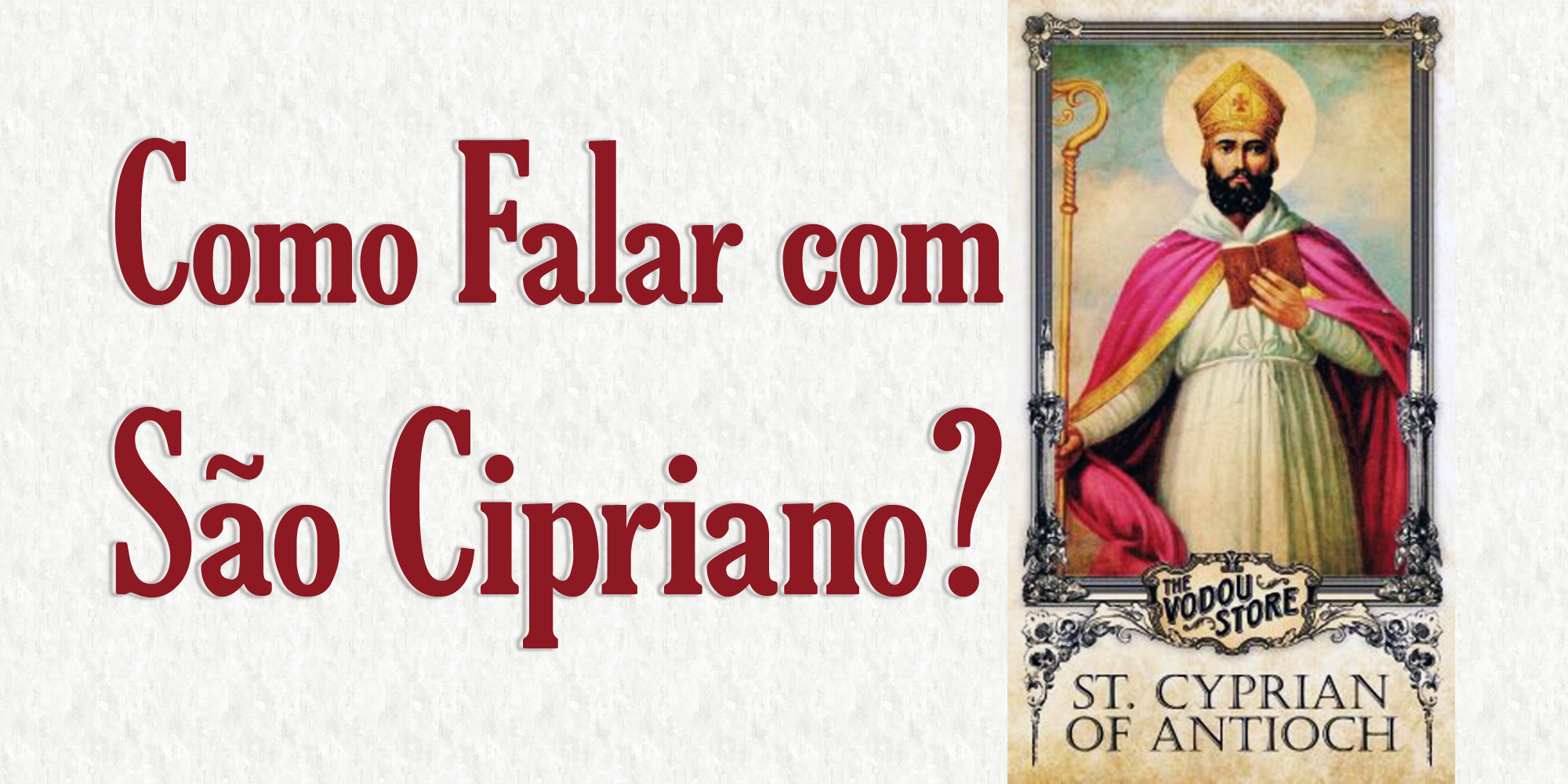 Como Falar com São Cipriano?