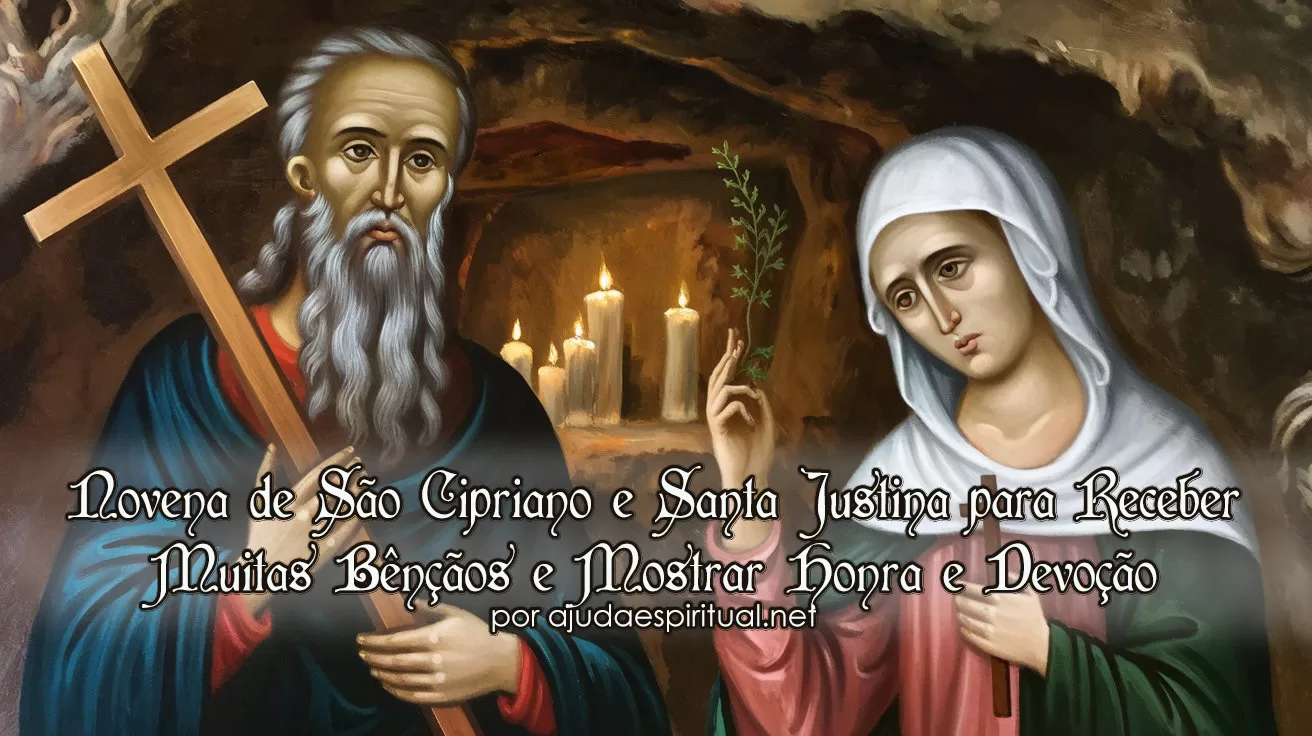 Novena de São Cipriano e Santa Justina para Receber Muitas Bênçãos e Mostrar Honra e Devoção