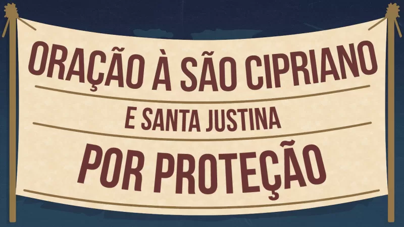 Oração à São Cipriano e Santa Justina por Proteção