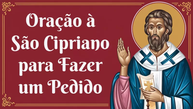 Oração à São Cipriano para Fazer um Pedido