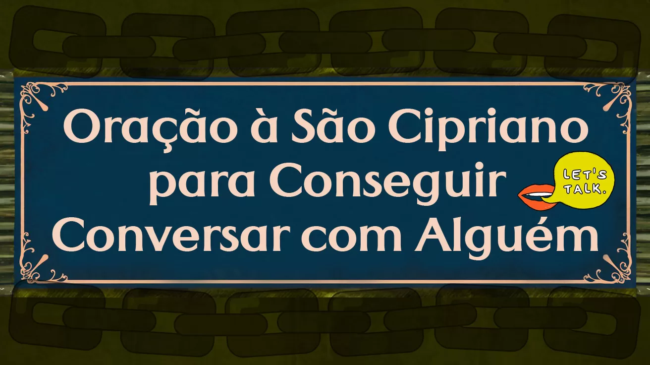 Oração à São Cipriano para Conseguir Conversar com Alguém