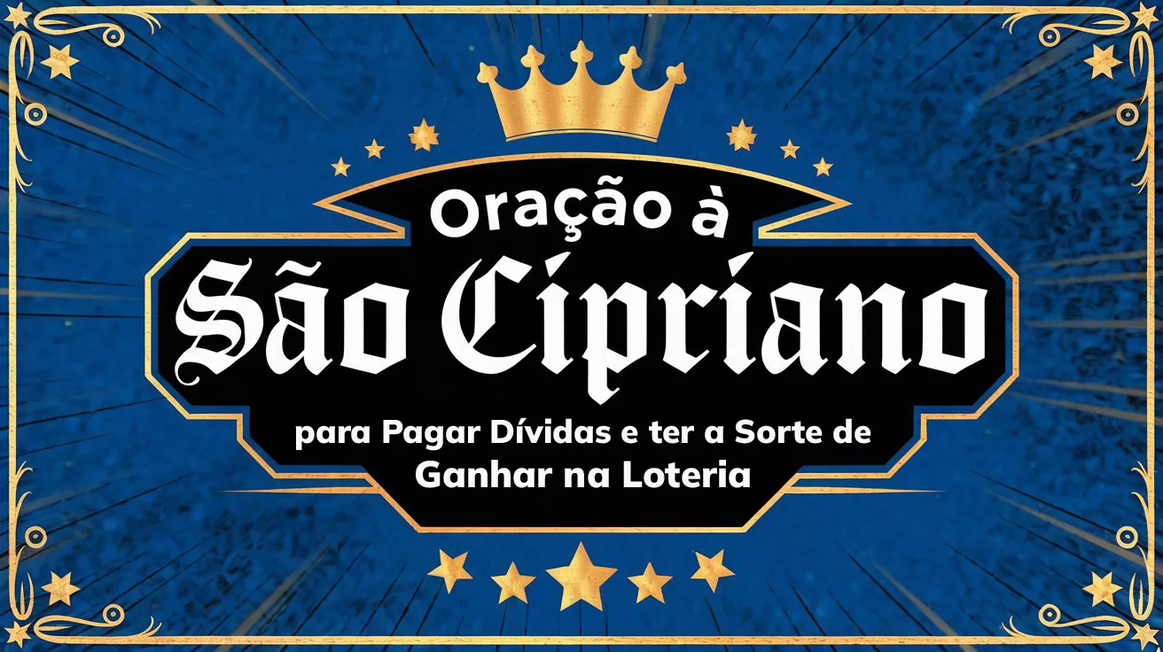 Oração à São Cipriano para Pagar Dívidas e ter a Sorte de Ganhar na Loteria