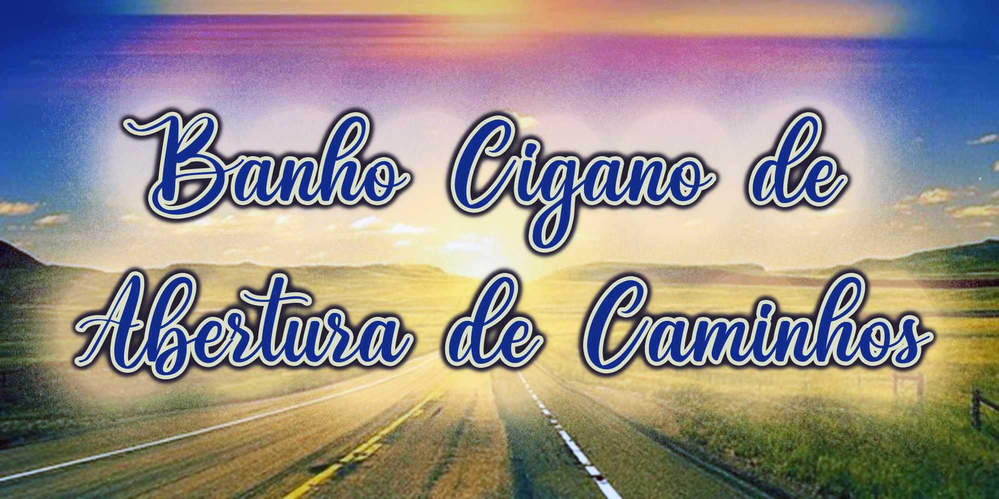 Banho Cigano de Abertura de Caminhos