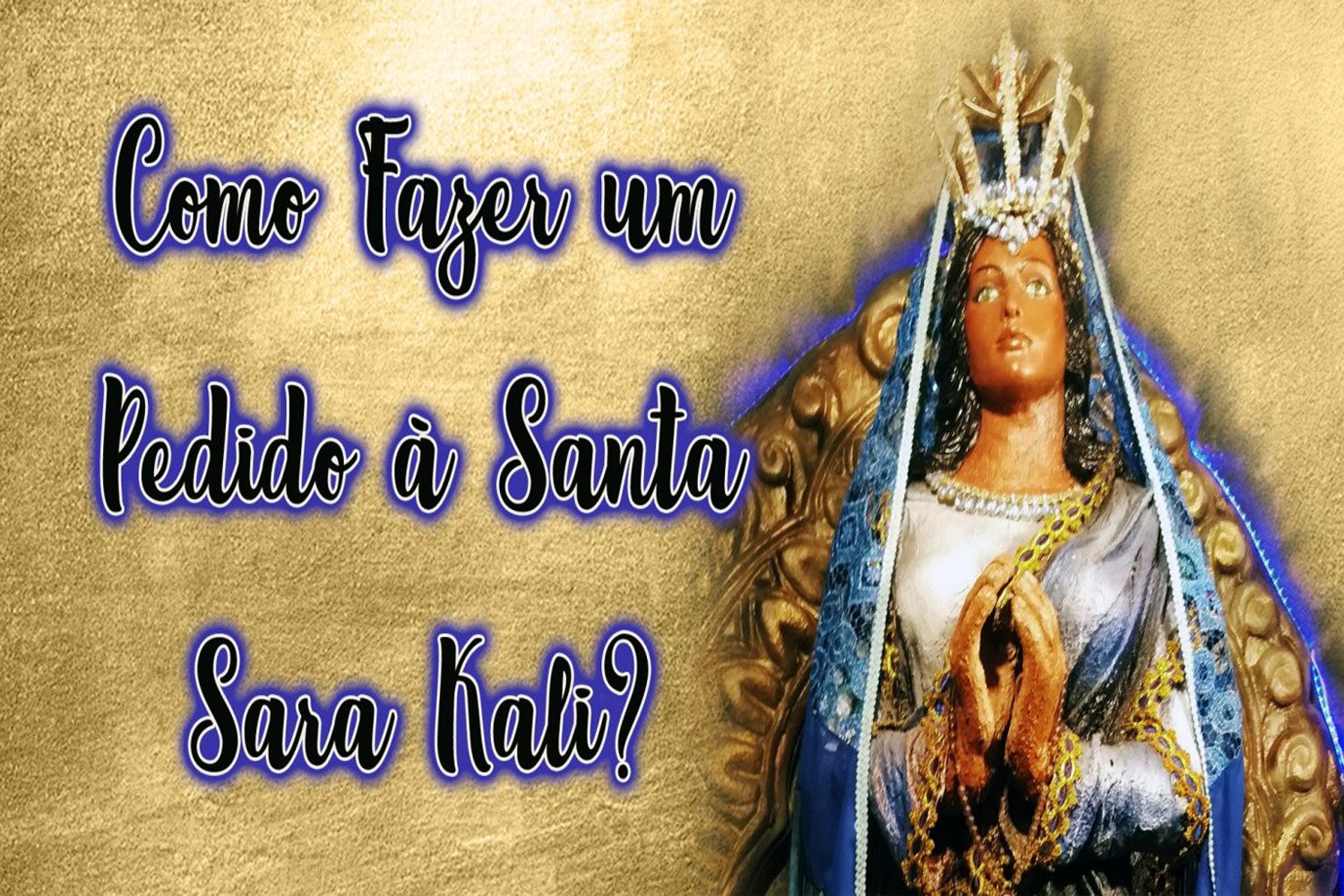 Como Fazer um Pedido à Santa Sara Kali