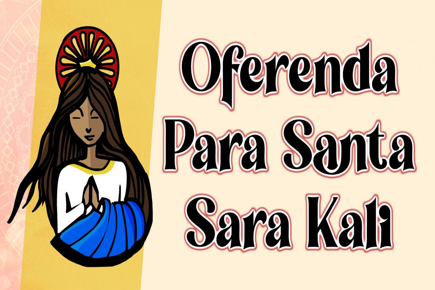 Oferenda Para Santa Sara Kali