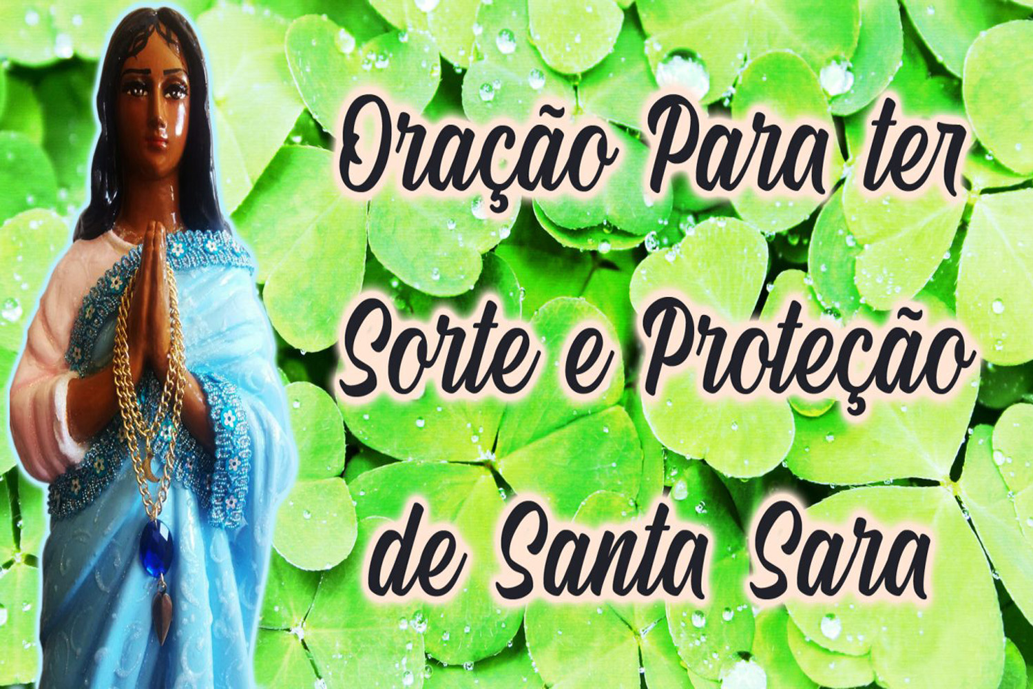 Oração Para ter Sorte e Proteção de Santa Sara