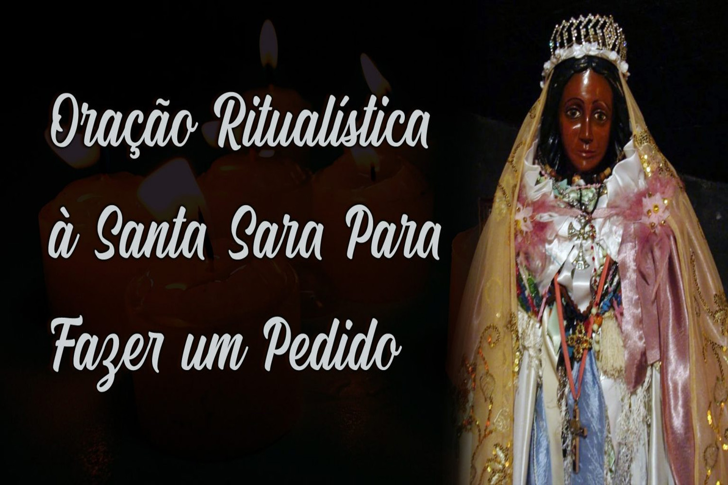 Oração Ritualística à Santa Sara Para Fazer um Pedido