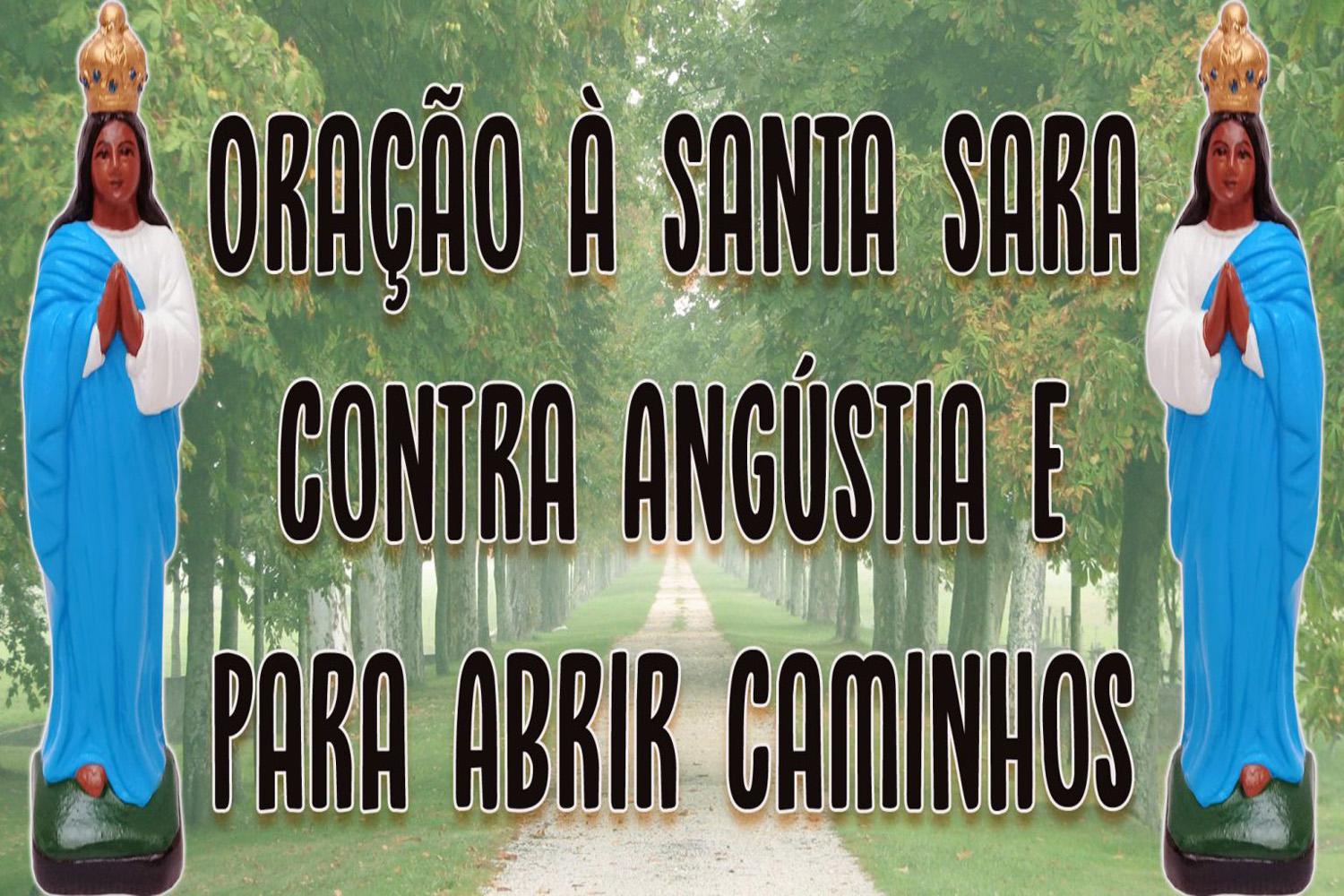 Oração à Santa Sara Contra Angústia e Para Abrir Caminhos