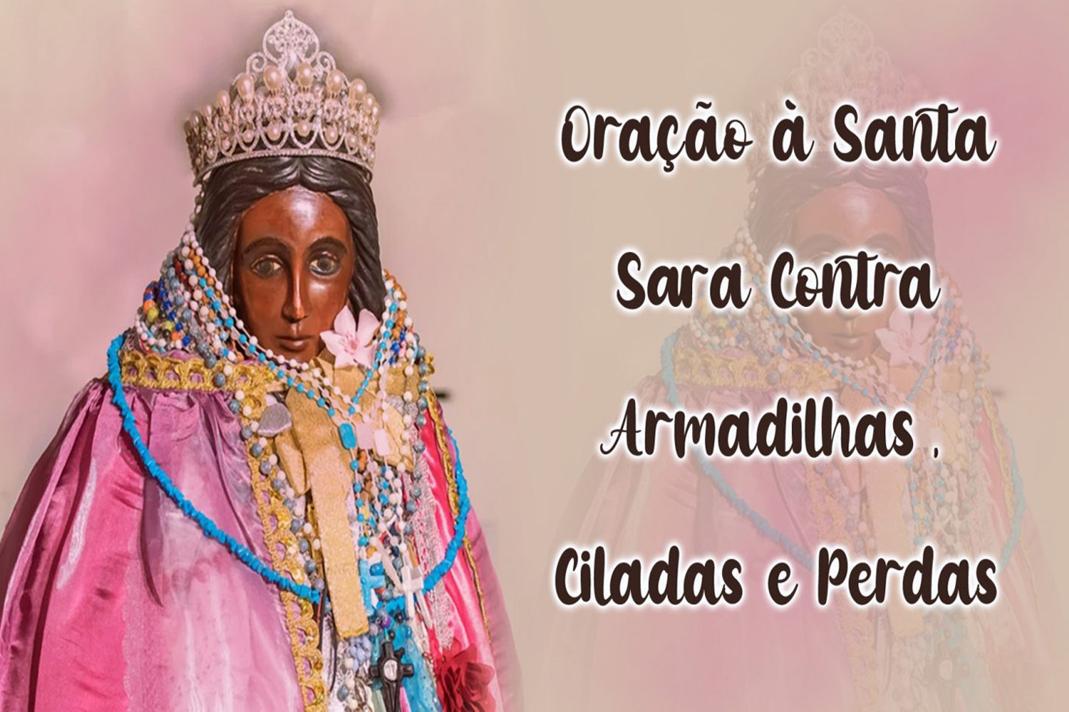 Oração à Santa Sara Contra Armadilhas, Ciladas e Perdas