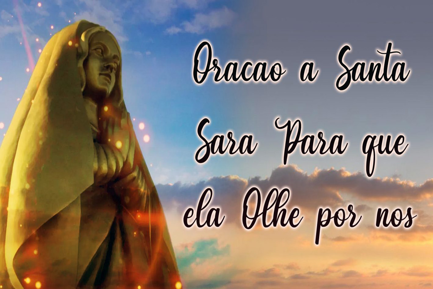 Oração à Santa Sara Para que ela Olhe por nós