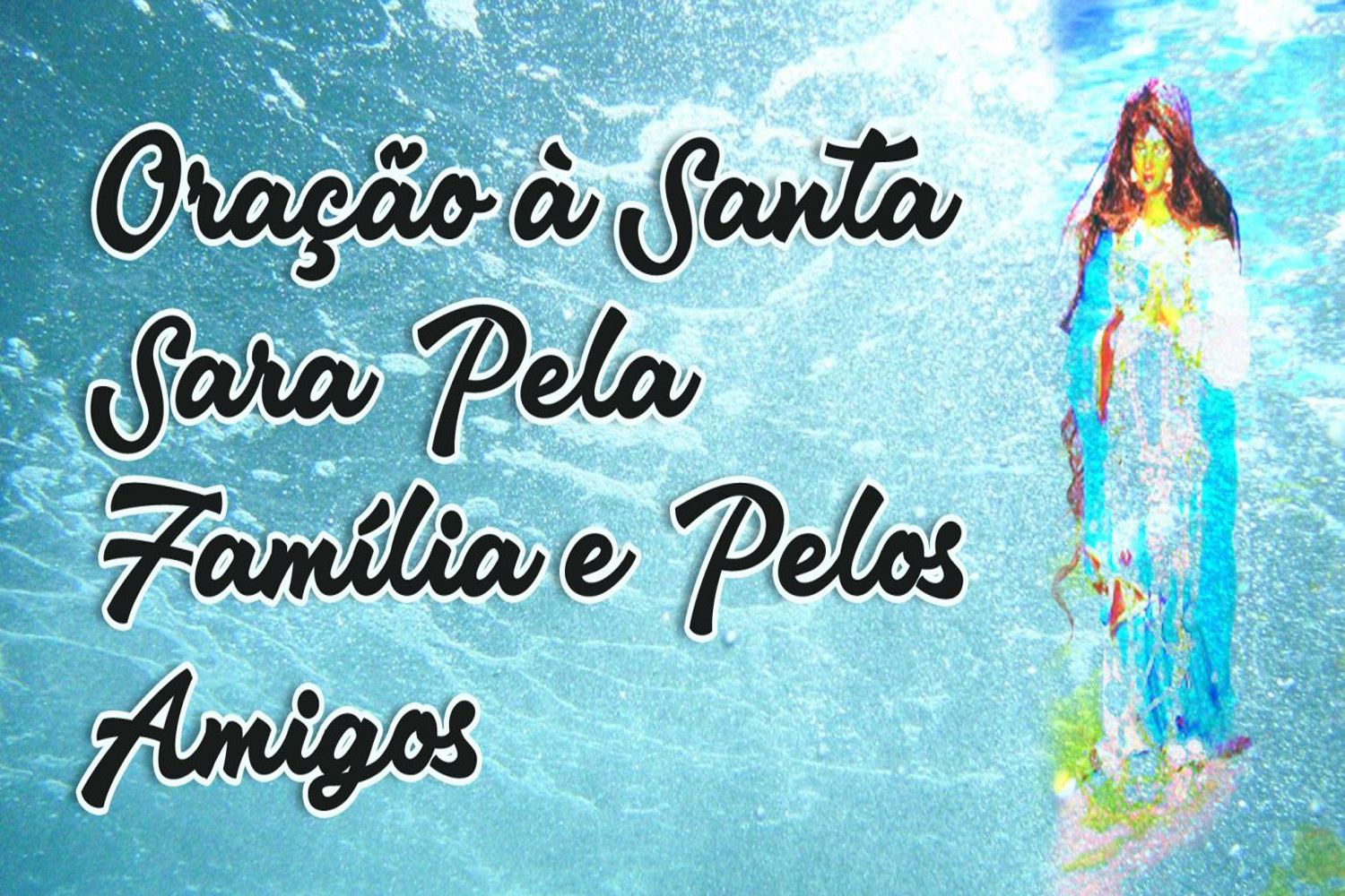 Oração à Santa Sara Pela Família e Pelos Amigos