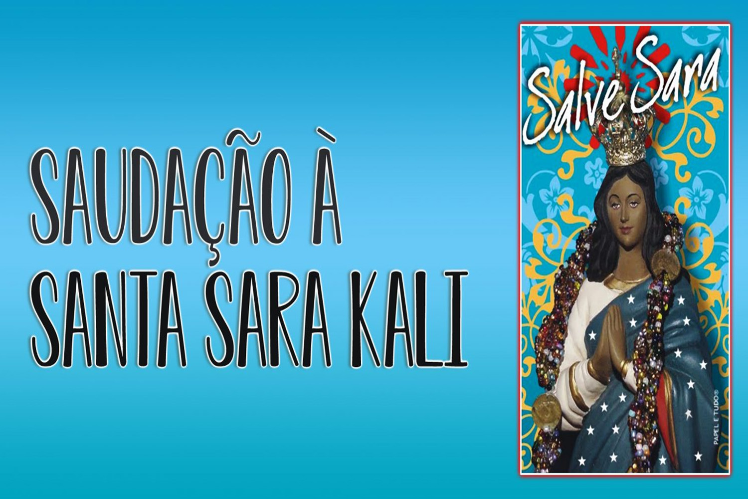 Saudação à Santa Sara Kali