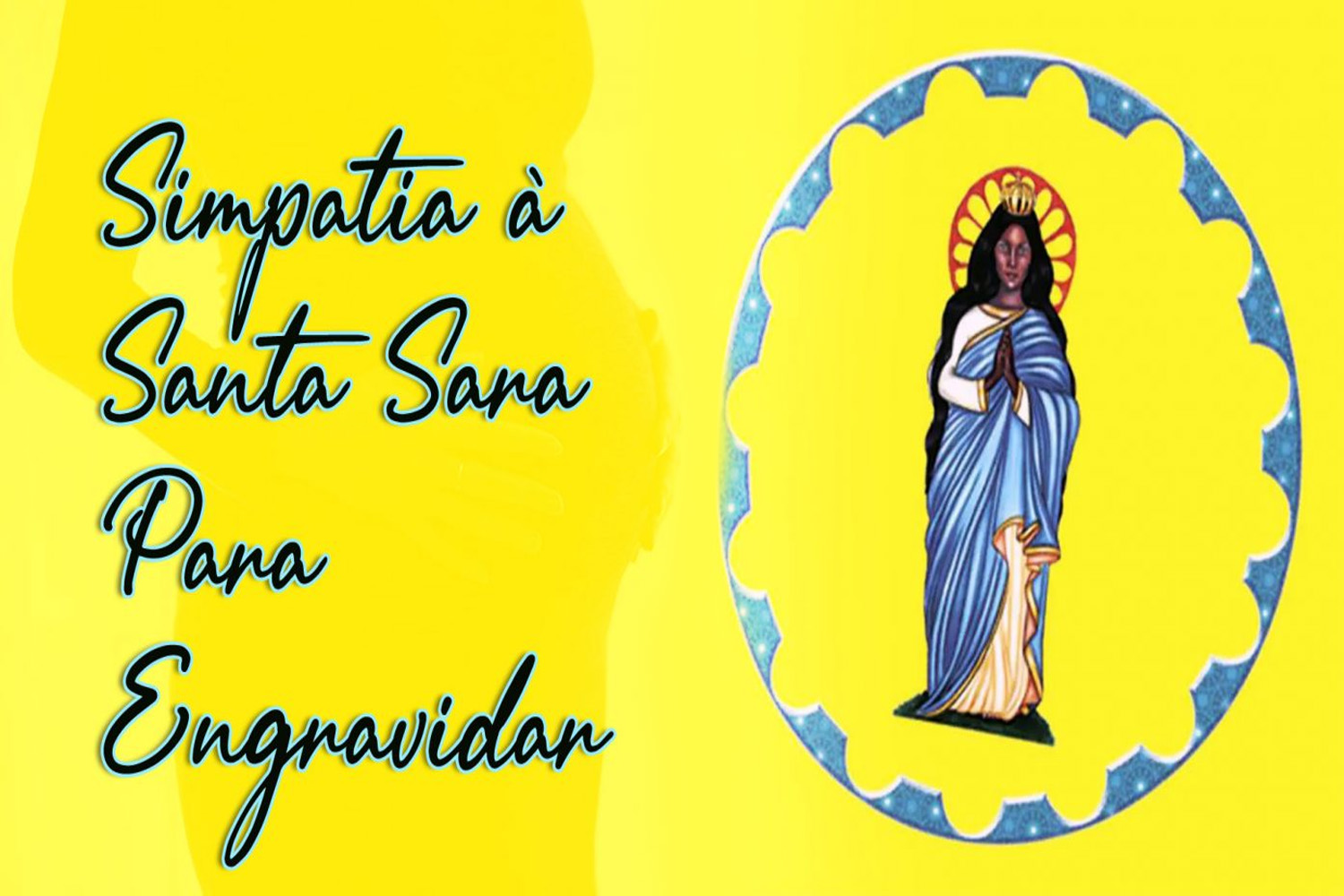 Simpatia à Santa Sara Para Engravidar