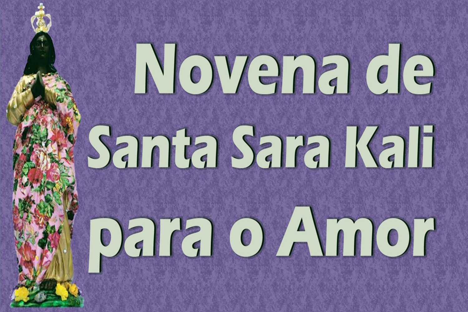 Novena de Santa Sara Kali para o Amor