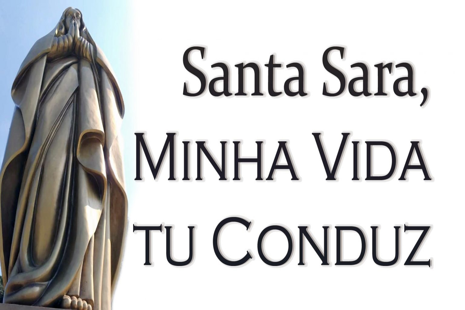 Santa Sara, Minha Vida tu Conduz