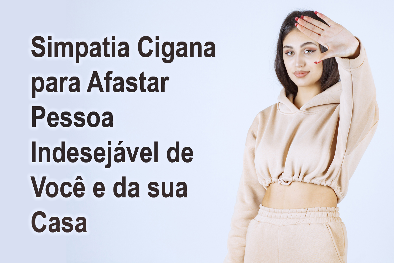 Simpatia Cigana para Afastar Pessoa Indesejável de Você e da sua Casa