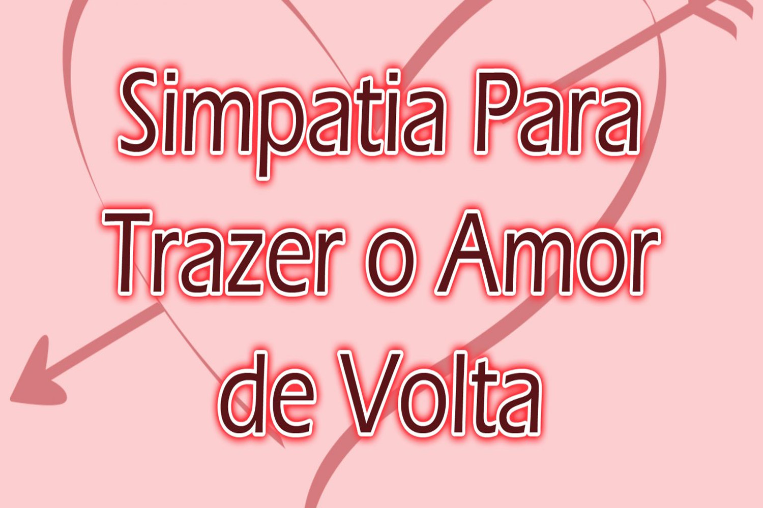 Simpatia Para Trazer o Amor de Volta