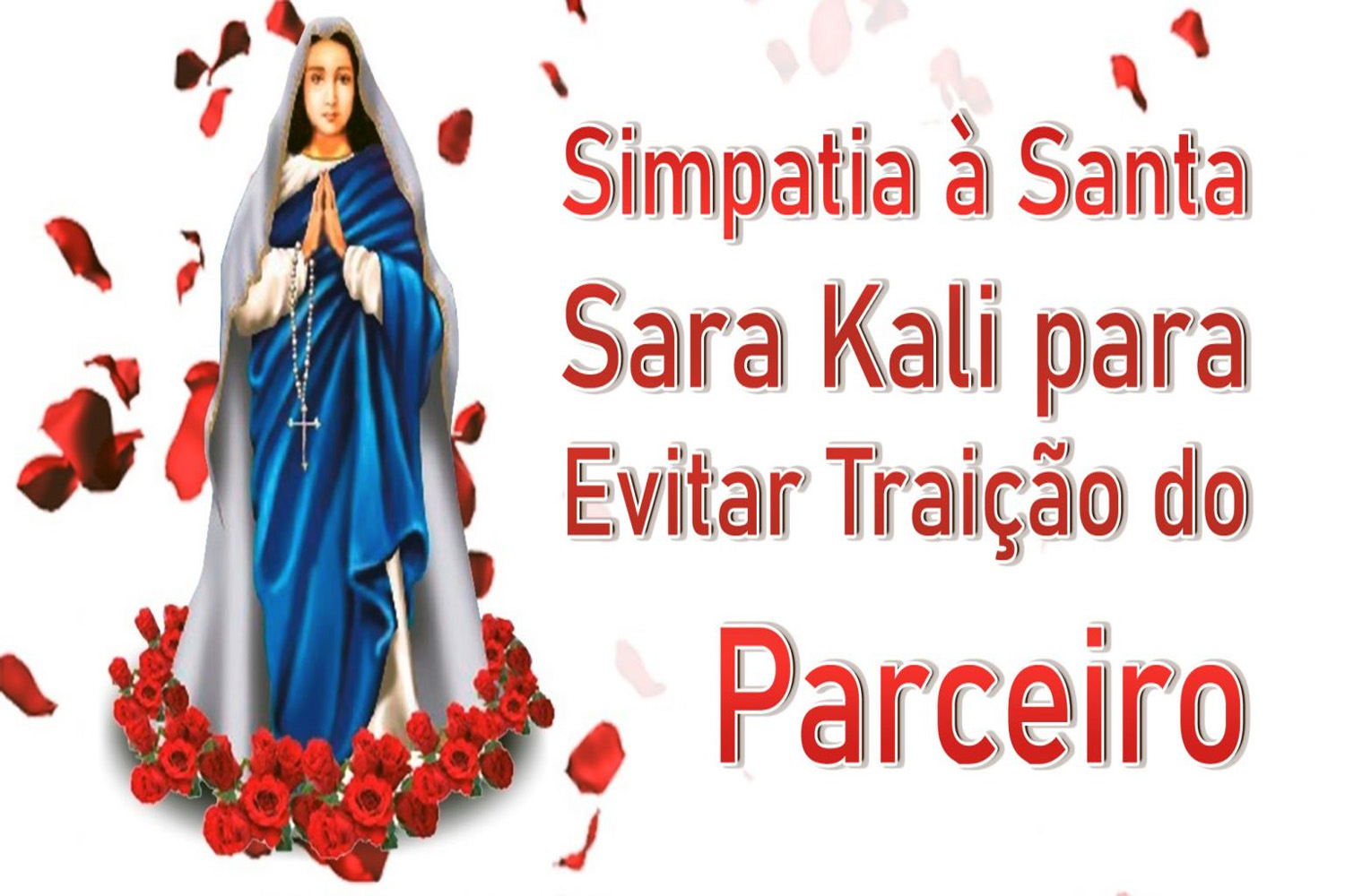 Simpatia à Santa Sara Kali para Evitar Traição do Parceiro