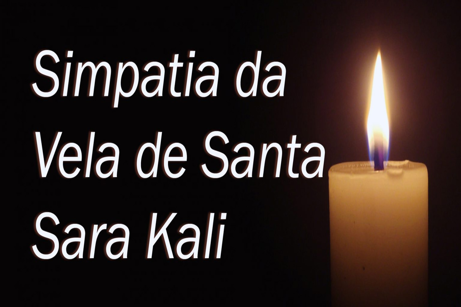 Simpatia da Vela de Santa Sara Kali