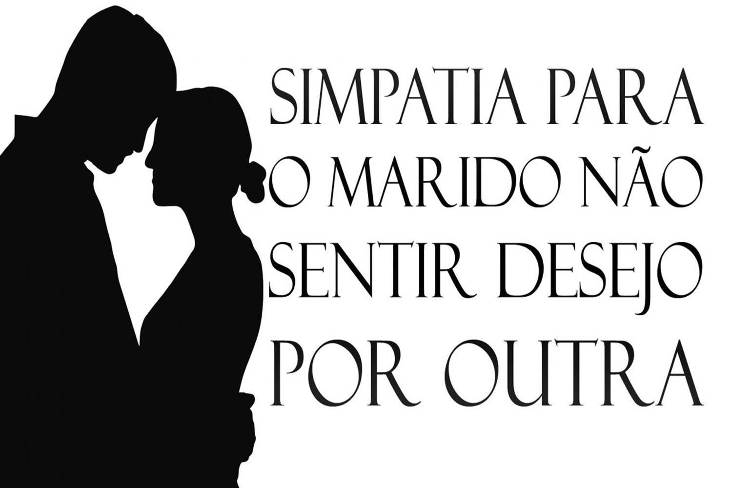 Simpatia para o Marido não Sentir Desejo por Outra