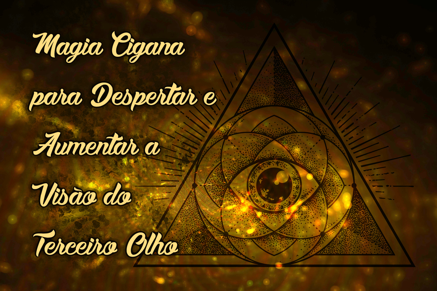 Magia Cigana para Despertar e Aumentar a Visão do Terceiro Olho