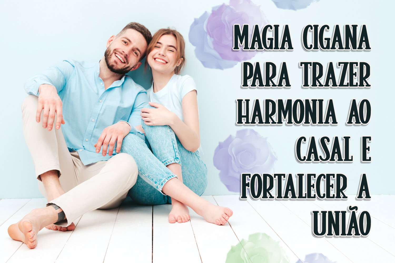 Magia Cigana para Trazer Harmonia ao Casal e Fortalecer a União