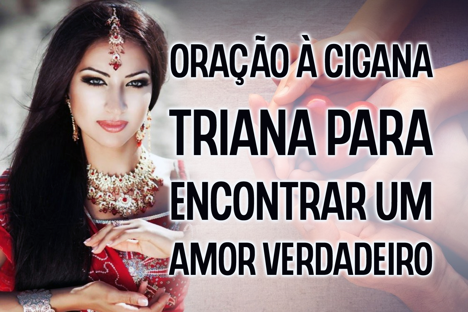 Oração à Cigana Triana para Encontrar um Amor Verdadeiro