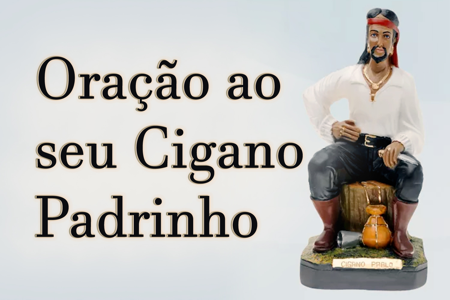 Oração ao seu Cigano Padrinho