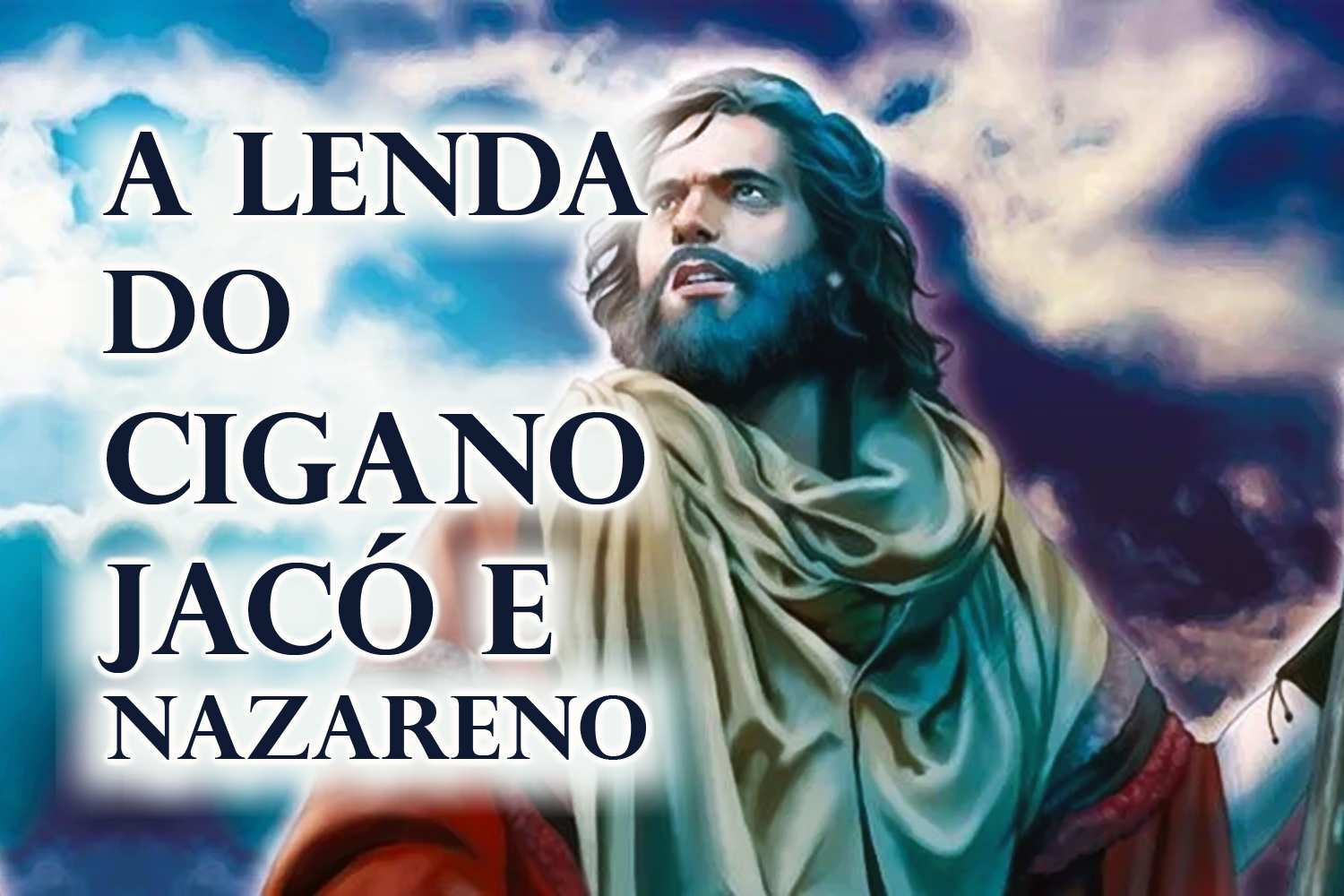 A Lenda do Cigano Jacó e Nazareno