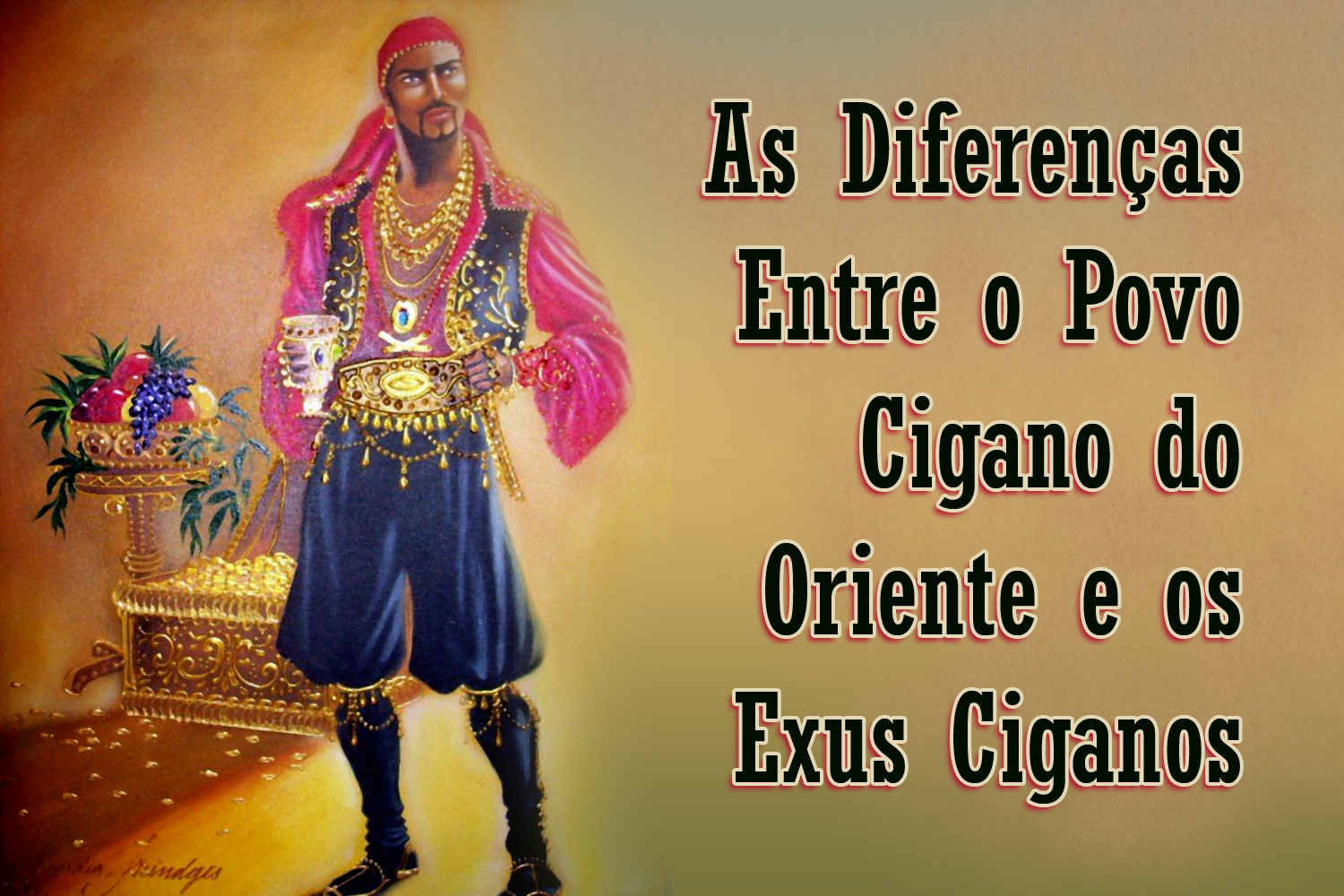 As Diferenças Entre o Povo Cigano do Oriente e os Exus Ciganos