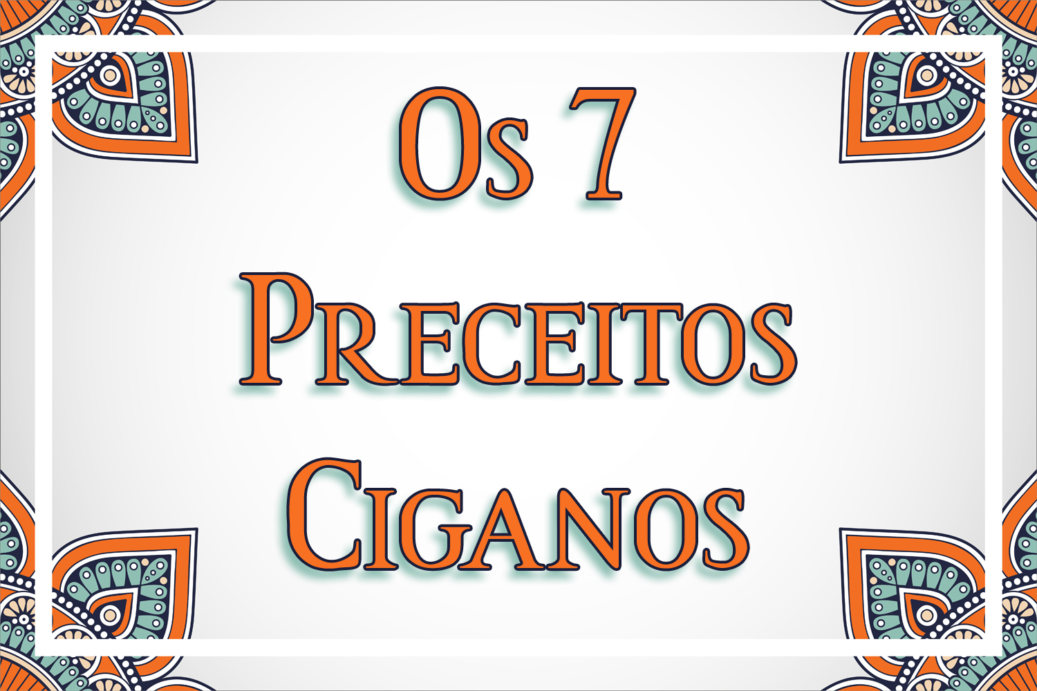 Os 7 Preceitos Ciganos