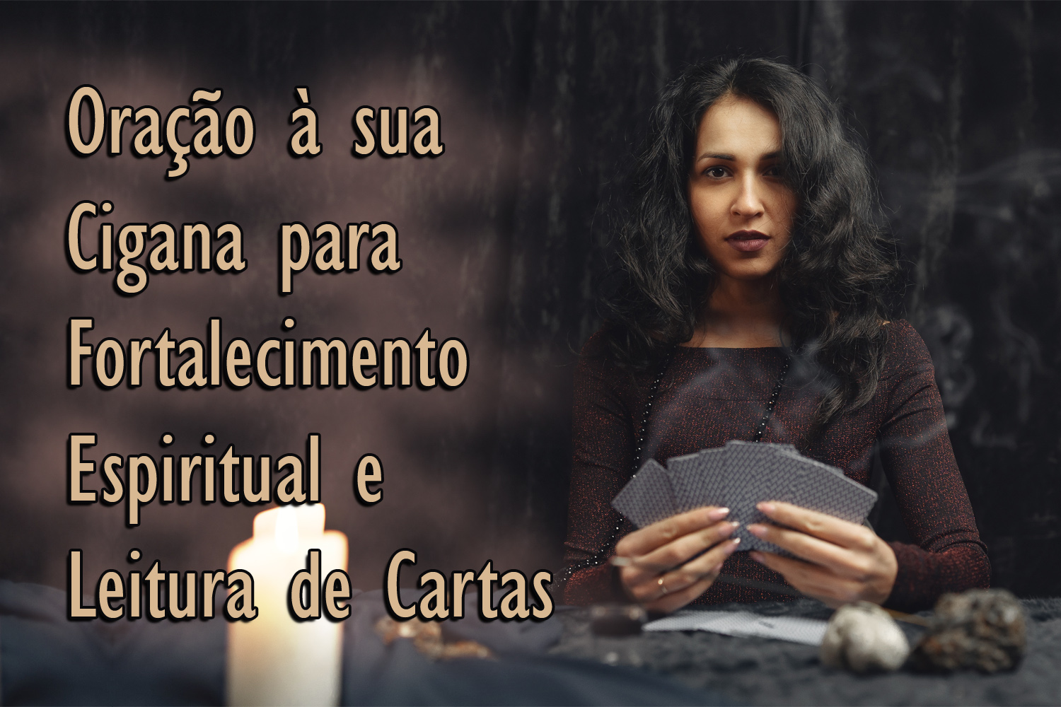 Oração à sua Cigana para Fortalecimento Espiritual e Leitura de Cartas