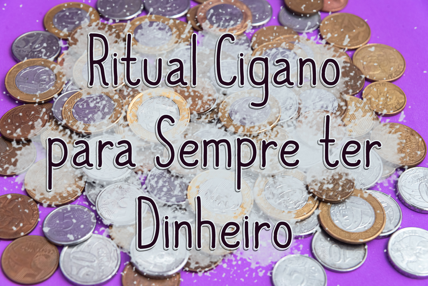 Ritual Cigano para Sempre ter Dinheiro