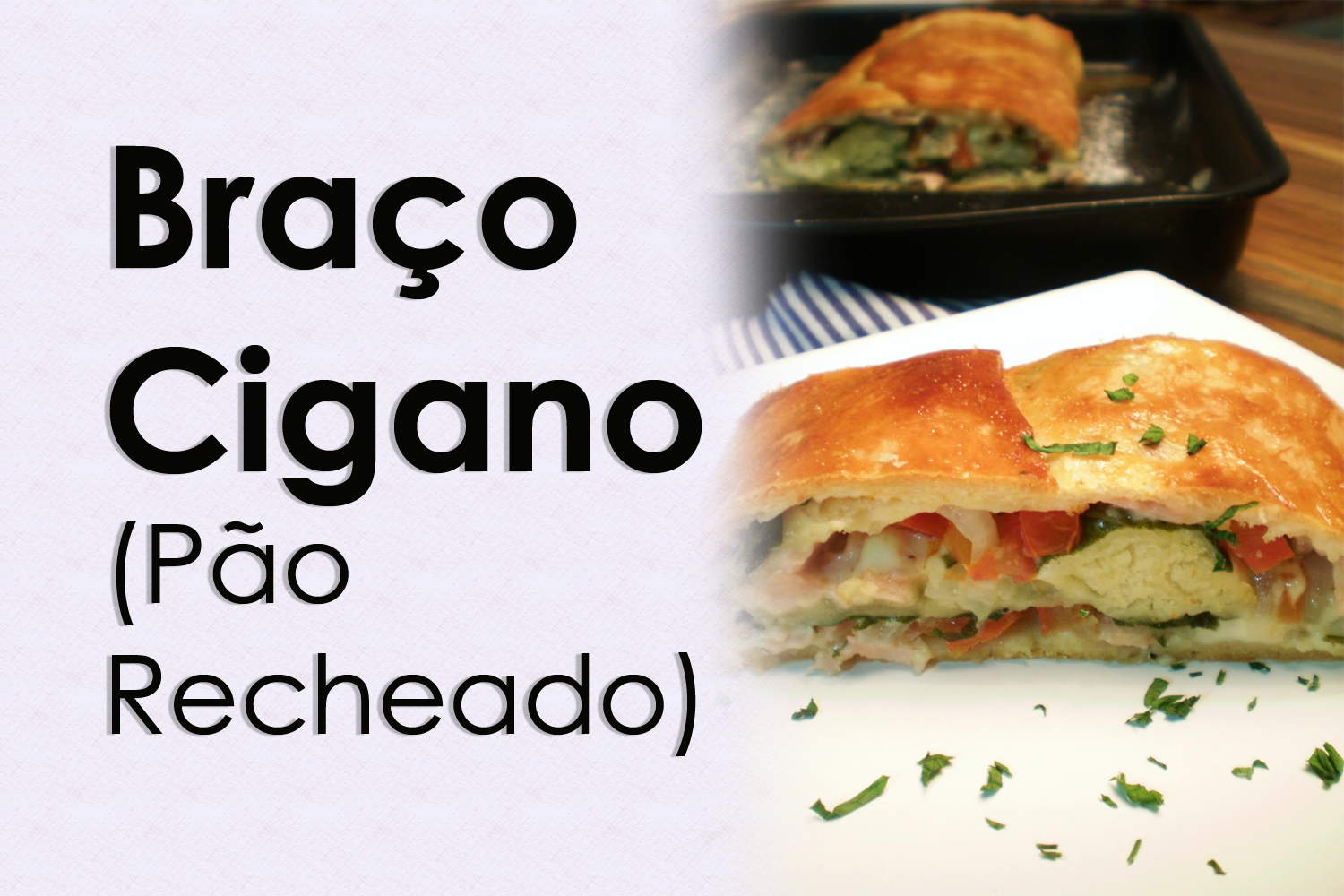 Braço Cigano (Pão Recheado)