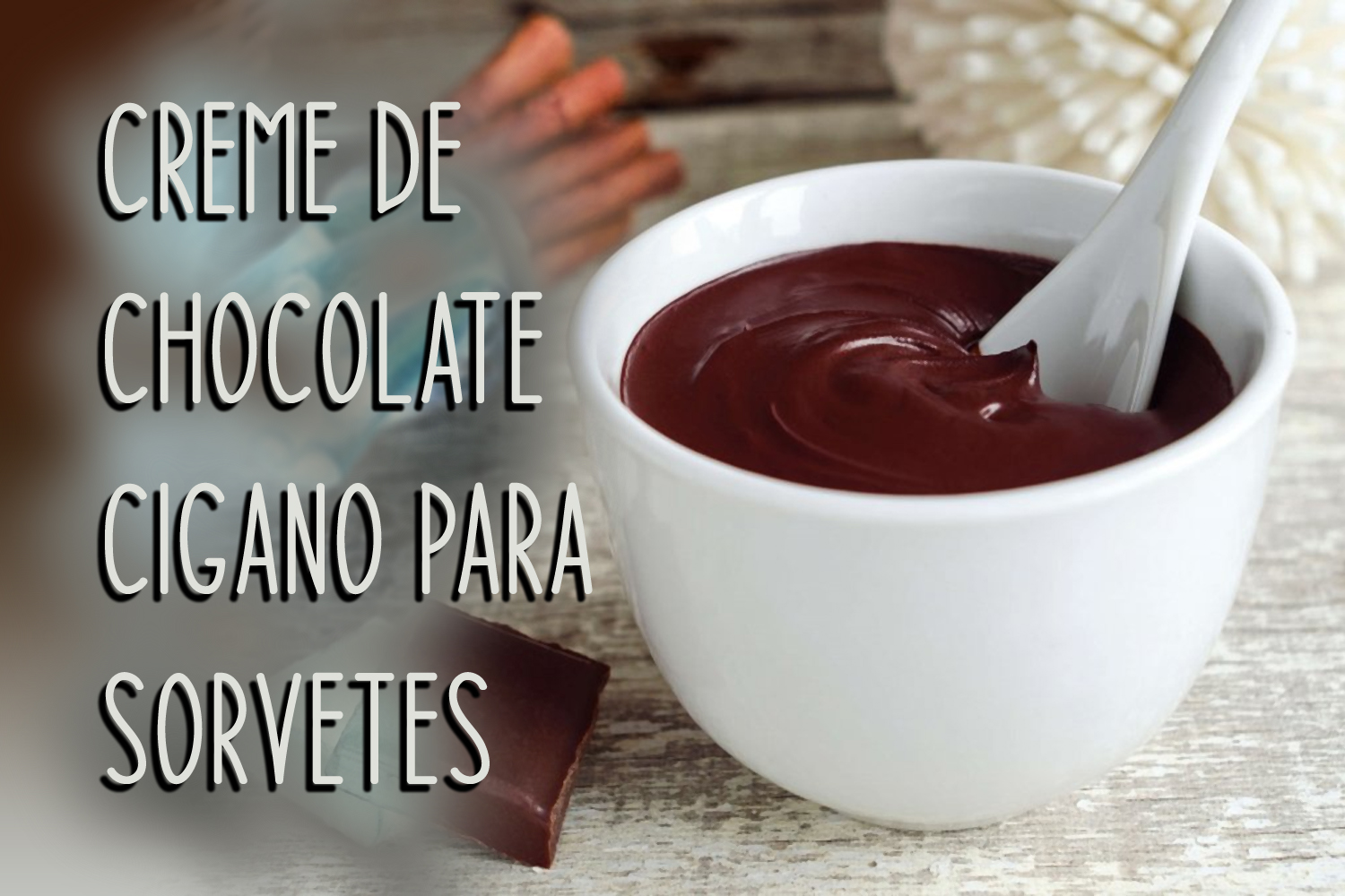 Creme de Chocolate Cigano para Sorvetes