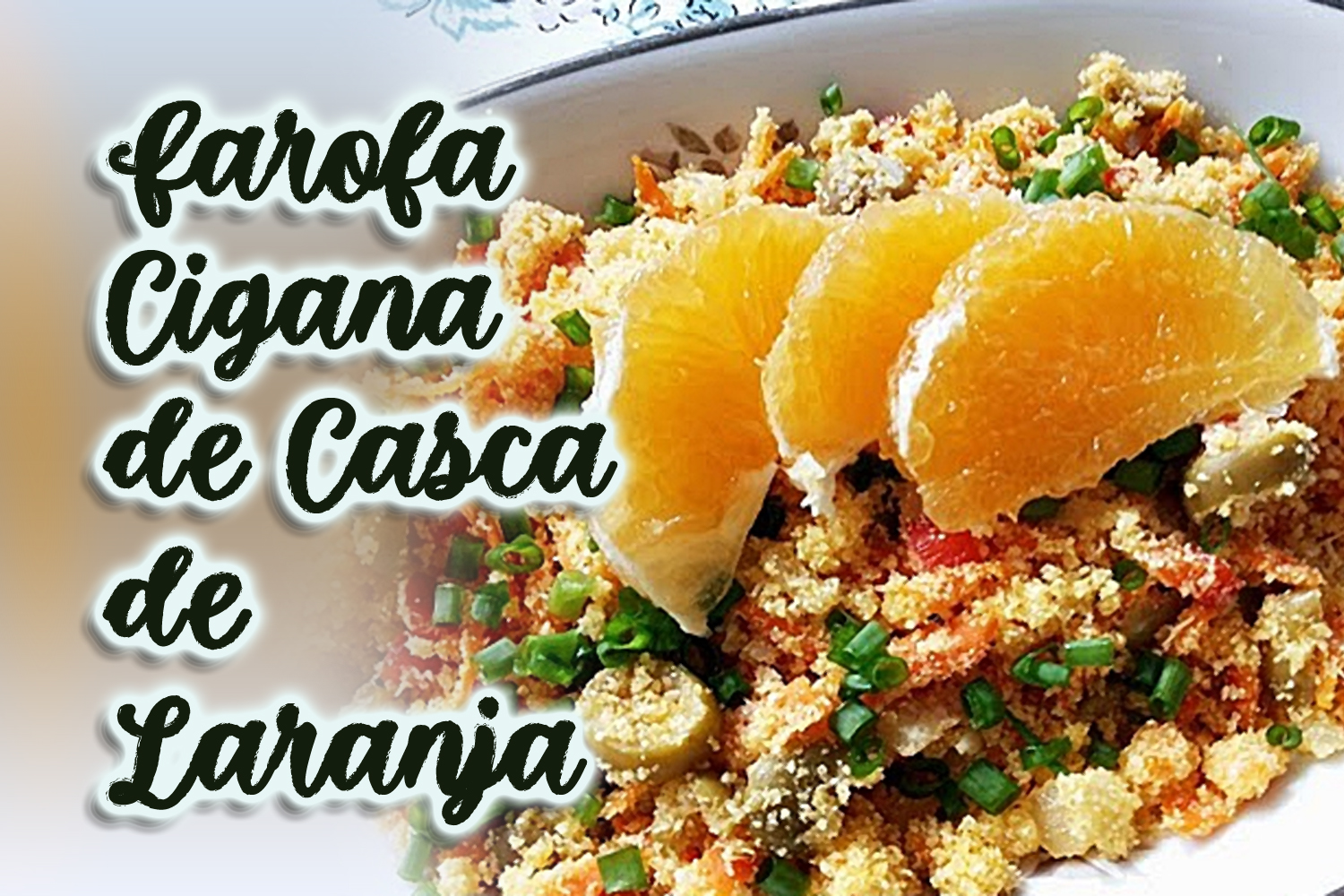 Farofa Cigana de Casca de Laranja