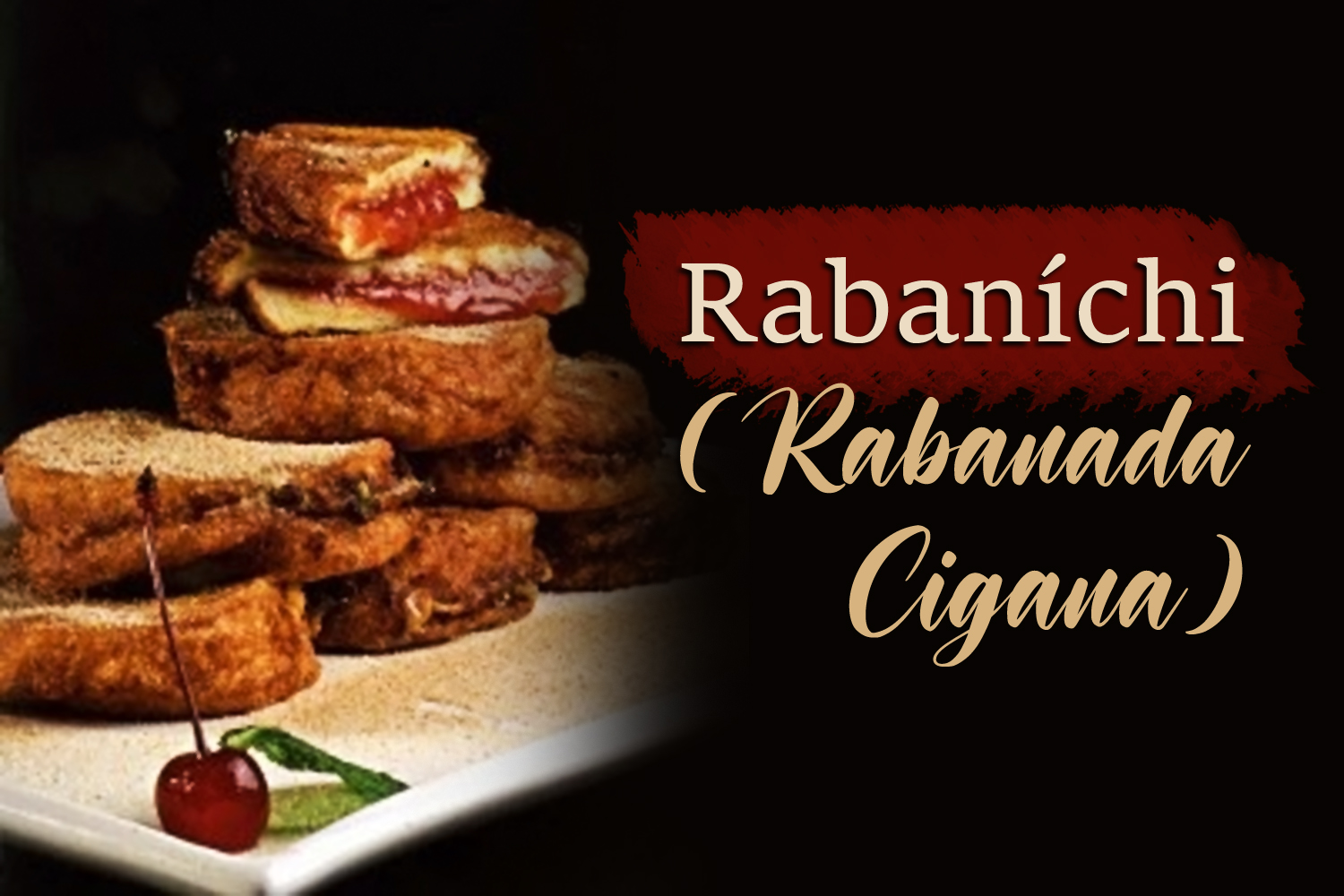 Rabaníchi (Rabanada Cigana)