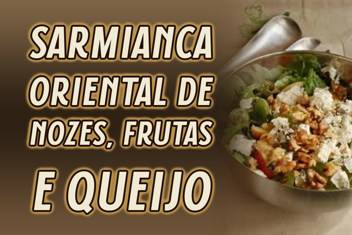 Sarmianca Oriental de Nozes, Frutas e Queijo