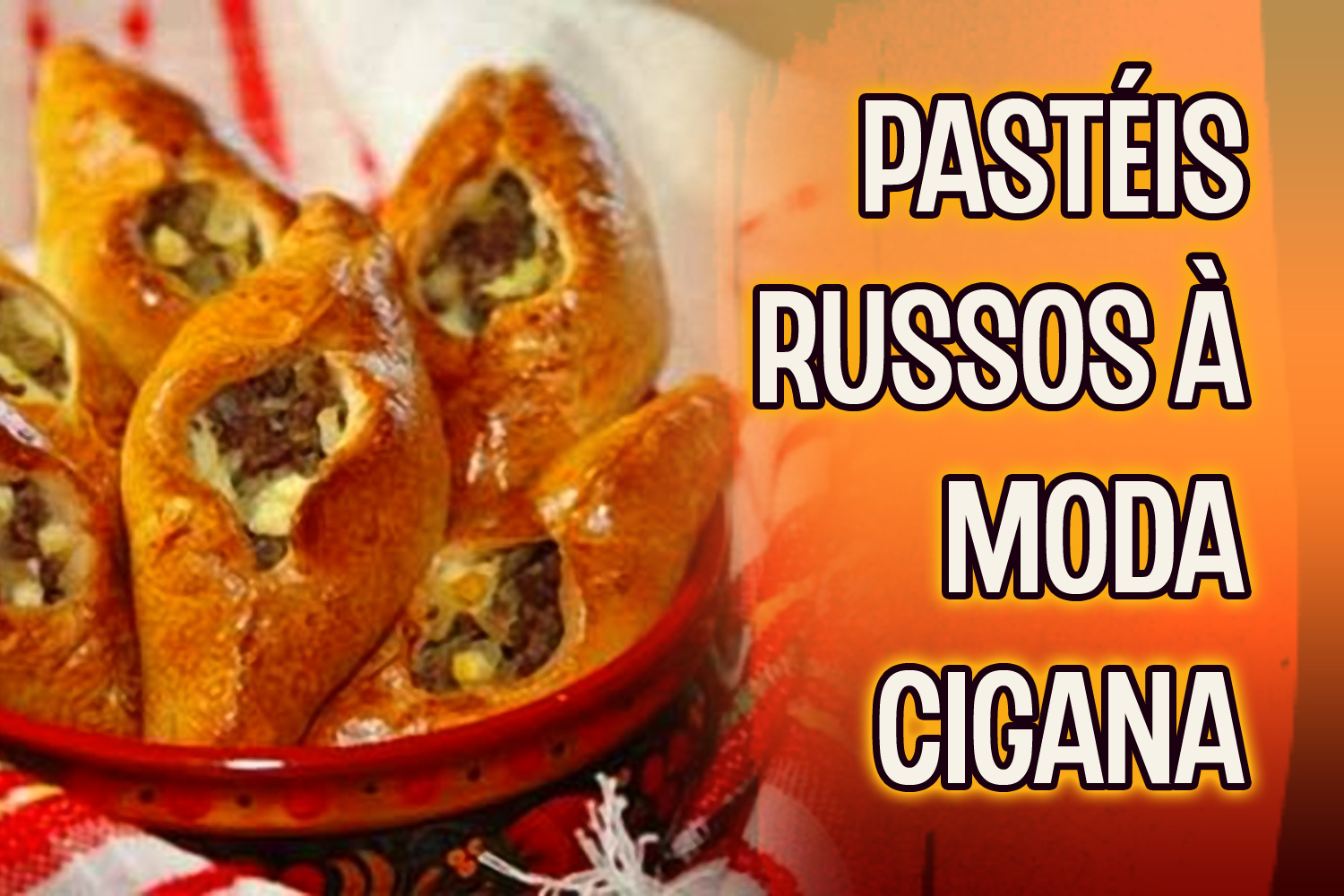 Pastéis Russos à Moda Cigana