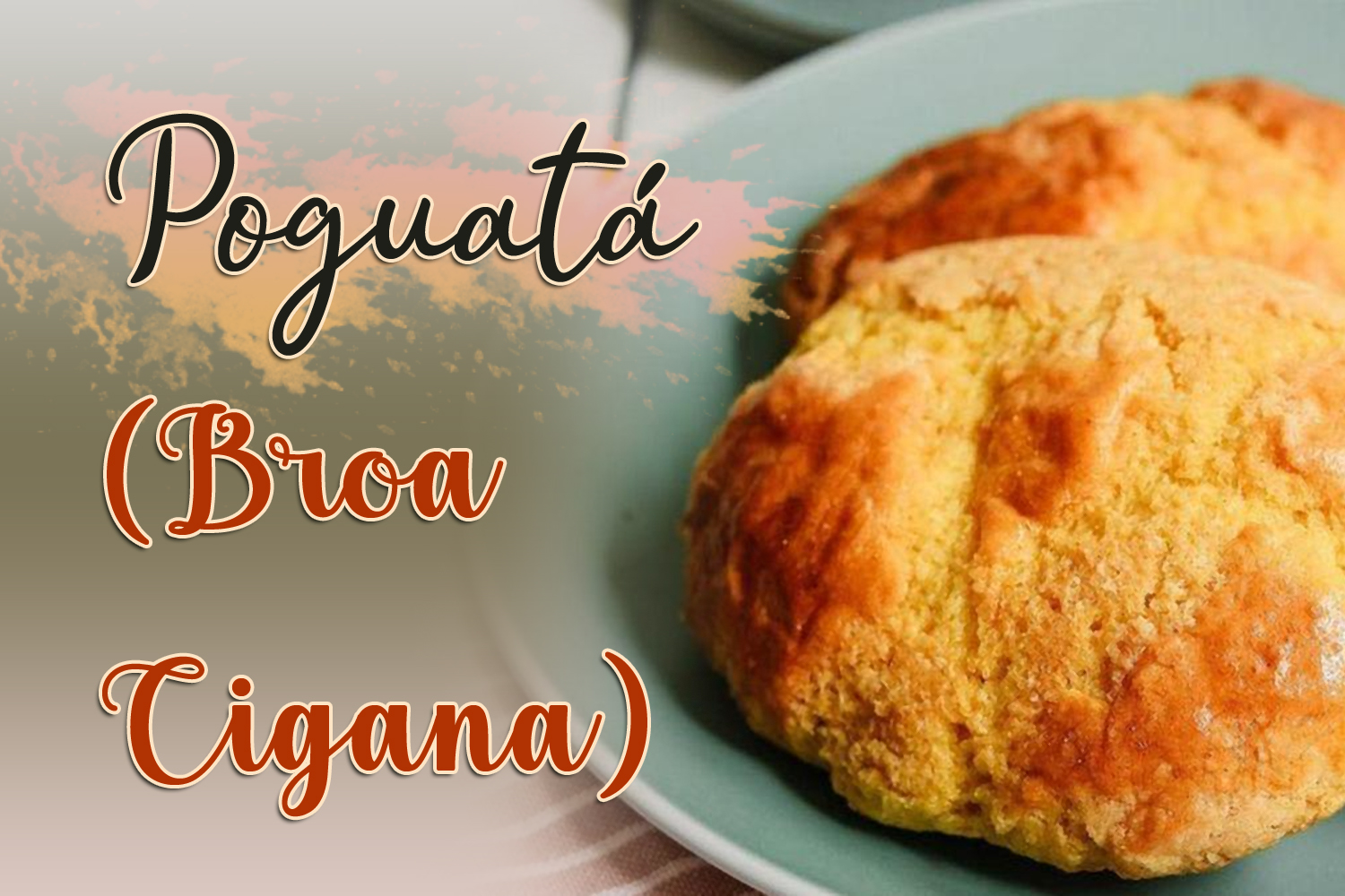 Poguatá (Broa Cigana)