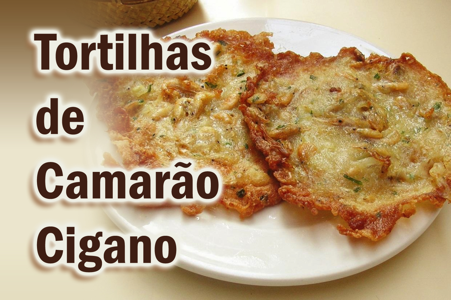 Tortilhas de Camarão Cigano