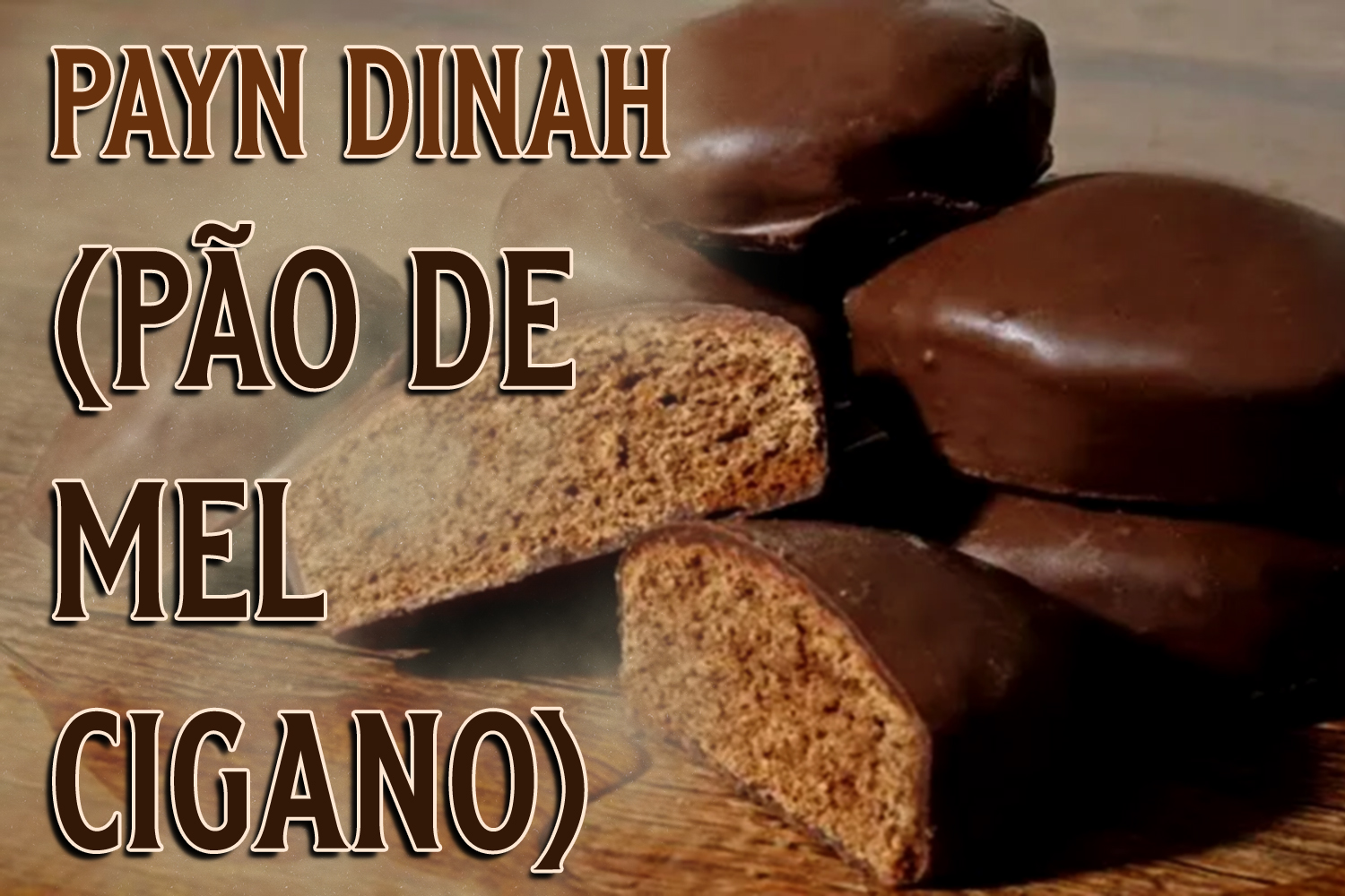 Payn Dinah (Pão de Mel Cigano)