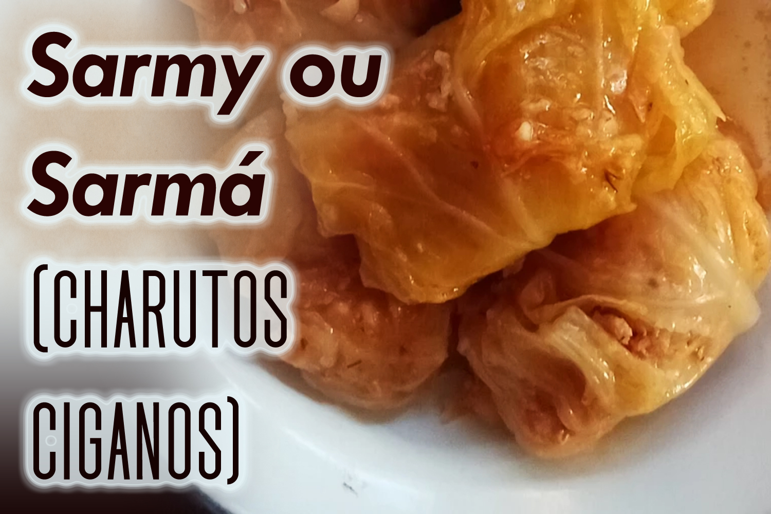 Sarmy ou Sarmá (Charutos Ciganos)