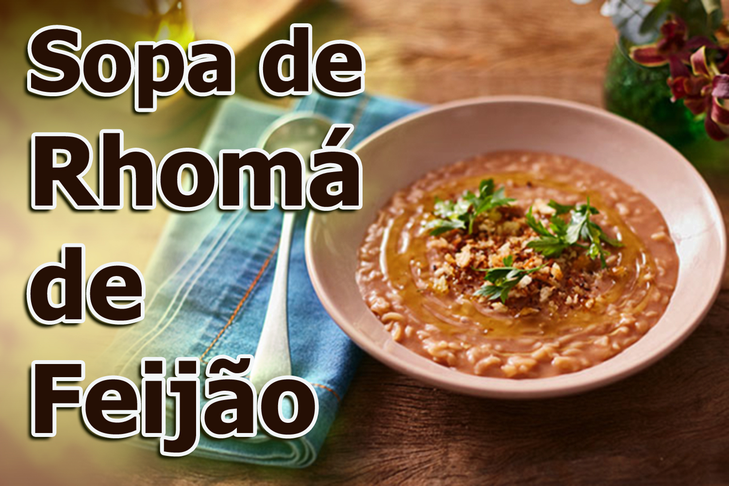 Sopa de Rhomá de Feijão