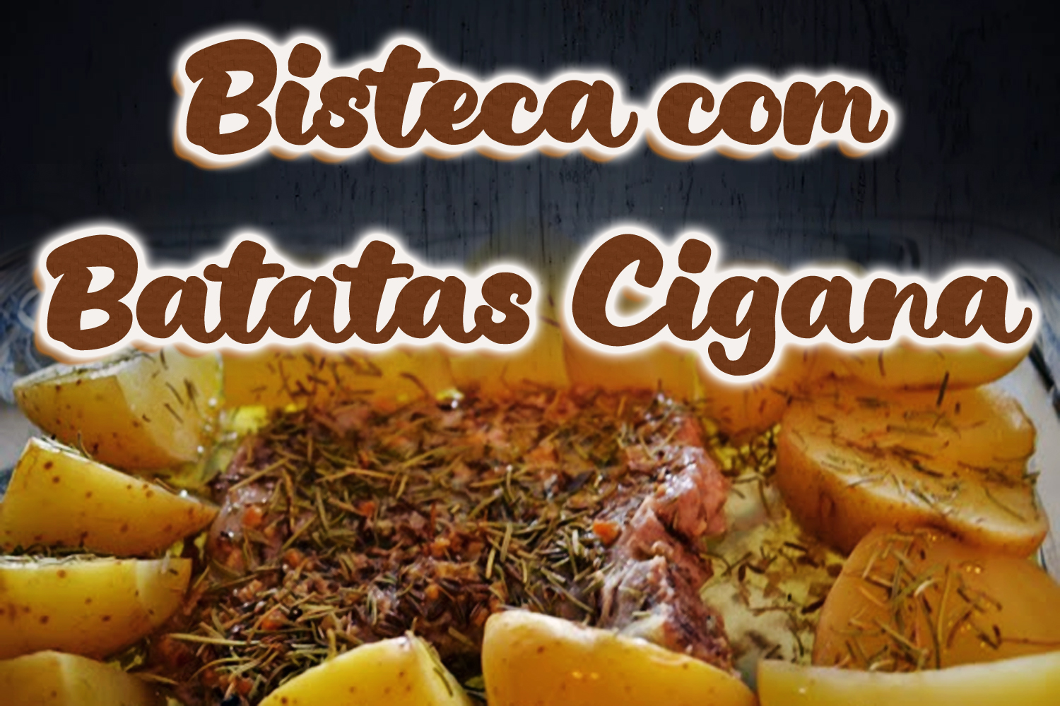 Bisteca com Batatas Cigana