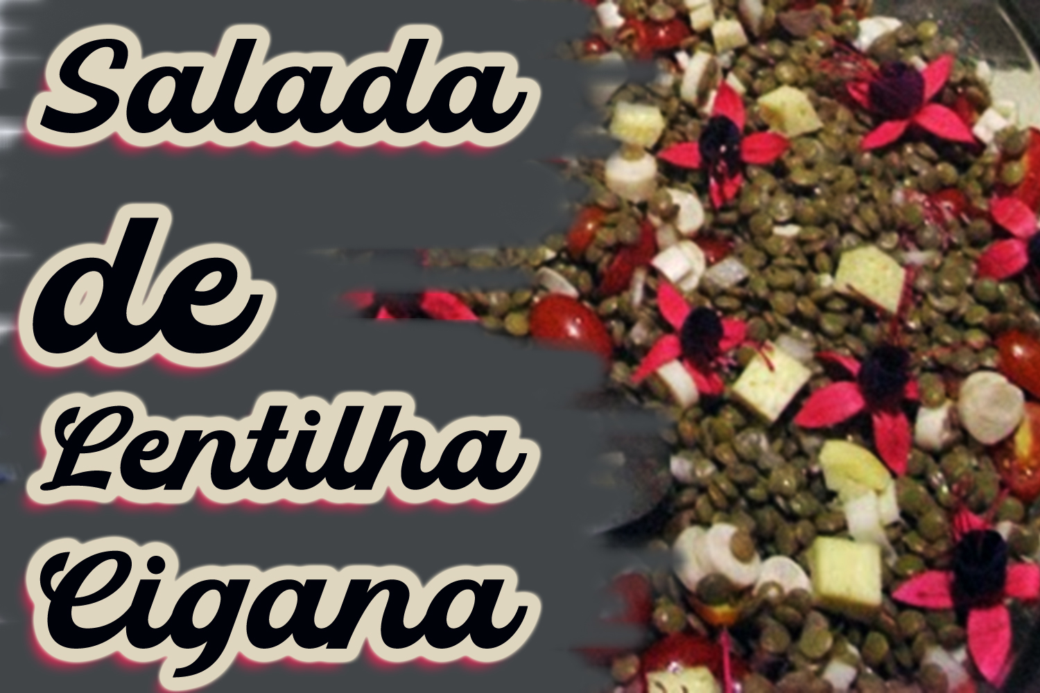 Salada de Lentilha Cigana