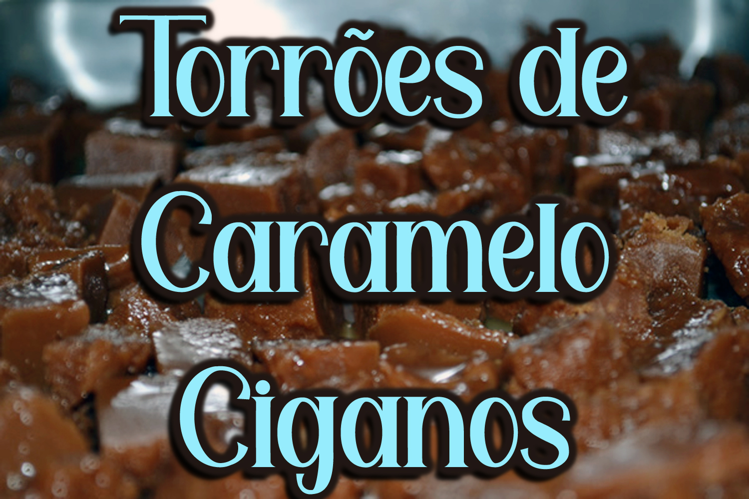 Torrões de Caramelo Ciganos