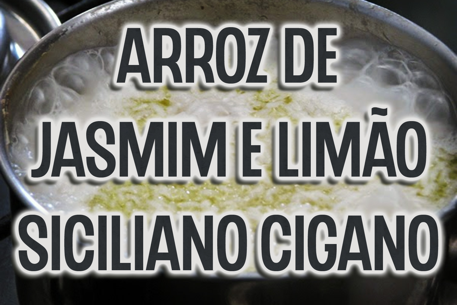 Arroz de Jasmim e Limão Siciliano Cigano